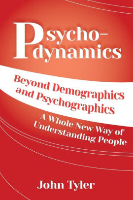 Psychodynamics The New Key To Understanding Target Marketing And