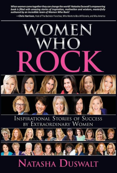 Women Who Rock: Inspirational Stories of Success by Extraordinary Women