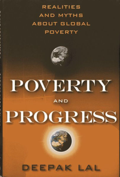 Poverty and Progress: Realities Myths about Global