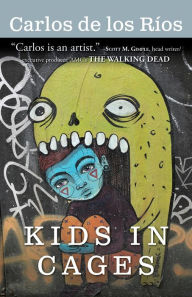 Title: KIDS IN CAGES, Author: Carlos de los Ríos
