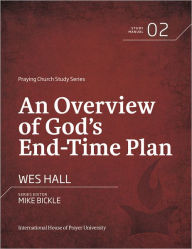 Title: An Overview of God's End-Time Plan, Author: Wes Hall