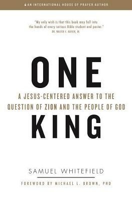 One King: A Jesus-Centered Answer to the Question of Zion and the People of God