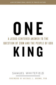 Title: One King: A Jesus-Centered Answer to the Question of Zion and the People of God, Author: George Egosarian