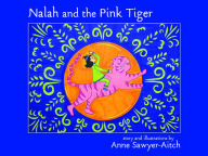 Title: Nalah and the Pink Tiger, Author: Anne Sawyer-Aitch