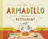 Title: If An Armadillo Went to a Restaurant, Author: Ellen Fischer