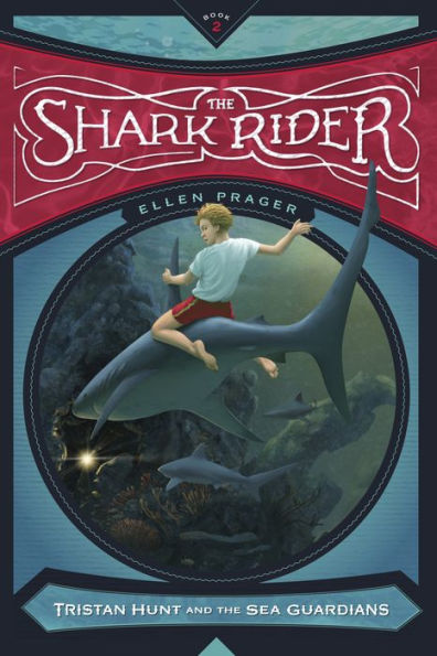 The Shark Rider (Tristan Hunt and the Sea Guardians Series #2)