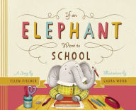 Title: If an Elephant Went to School, Author: Ellen Fischer