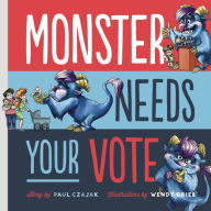 Title: Monster Needs Your Vote, Author: Paul Czajak