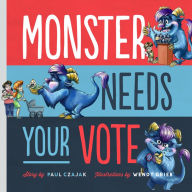 Title: Monster Needs Your Vote, Author: Paul Czajak