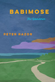 Title: Babimose: The Wanderer, Author: Peter Razor