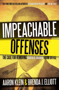 Title: Impeachable Offenses: The Case for Removing Barack Obama from Office, Author: Aaron Klein