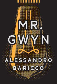 Title: Mr. Gwyn and Three Times at Dawn, Author: Alessandro Baricco