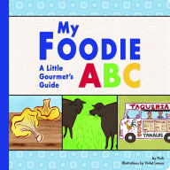 Title: My Foodie ABC: A Little Gourmet's Guide, Author: Puck