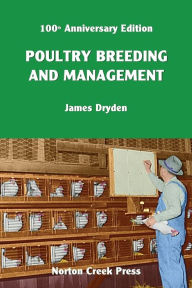 Title: Poultry Breeding and Management: The Origin of the 300-Egg Hen, Author: James Dryden