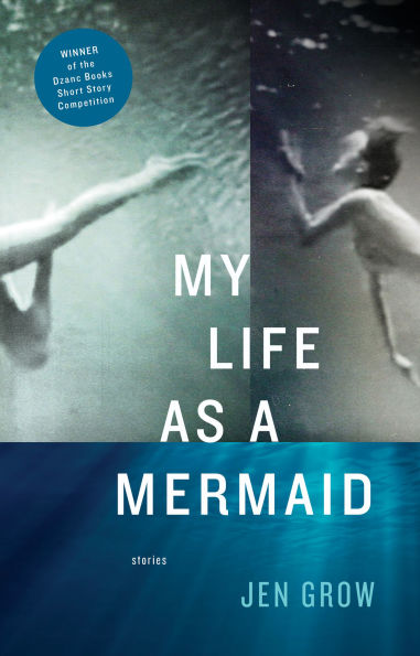 My Life as a Mermaid, and Other Stories