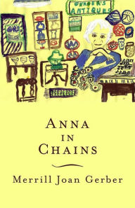 Title: Anna in Chains, Author: Merrill Joan Gerber