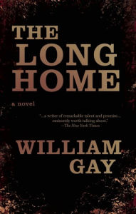Title: The Long Home, Author: William Gay