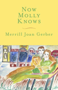 Title: Now Molly Knows, Author: Merrill Joan Gerber