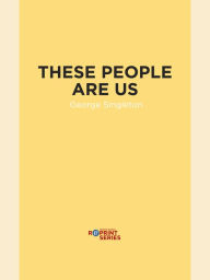 Title: These People Are Us, Author: George Singleton