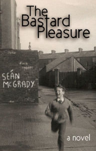 Title: The Bastard Pleasure, Author: Sean McGrady