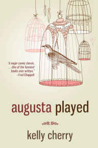 Title: Augusta Played, Author: Kelly Cherry