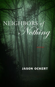 Title: Neighbors of Nothing, Author: Jason Ockert