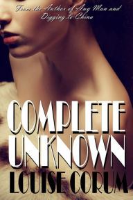 Title: Complete Unknown, Author: Louise Corum