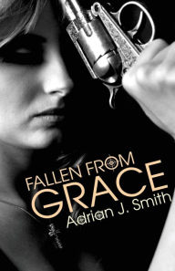 Title: Fallen from Grace, Author: Adrian J. Smith