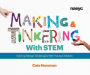 Making and Tinkering With STEM: Solving Design Challenges With Young Children