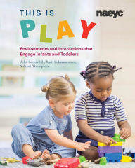 Book downloads ebook free This is Play: Environments and Interactions that Engage Infants and Toddlers (English literature)
