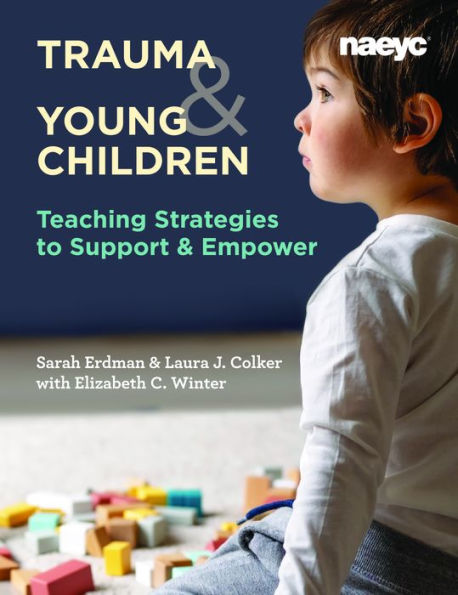 Trauma and Young Children: Teaching Strategies to Support Empower