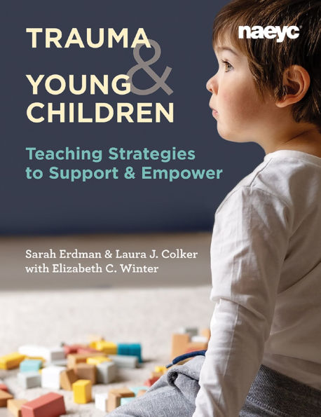 Trauma and Young Children: Teaching Strategies to Support Empower