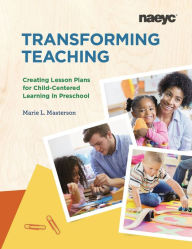 Title: Transforming Teaching: Creating Lesson Plans for Child-Centered Learning, Author: Marie Masterson
