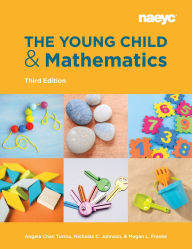 Title: The Young Child and Mathematics, Third Edition, Author: Angela Chan Turrou
