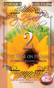 Title: My Hijaab, My Path Pocket Edition 2 - The War on Hijaab, Author: Umm Mujaahid Khad Lacina al-Amreekiyyah