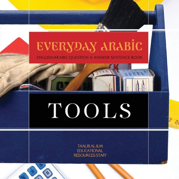 Everyday Arabic: Tools: English/Arabic Question & Answer Sentence Book