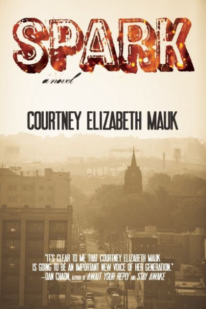 Spark by Courtney Elizabeth Mauk, Paperback | Barnes & Noble®