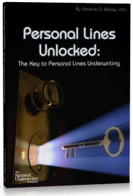 Title: Personal Lines Unlocked: The Key to Personal Lines Underwriting, Author: Christine G. Barlow