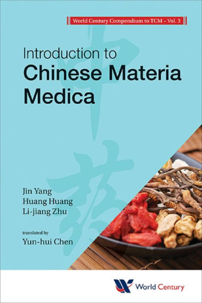 WORLD CENTURY COMPENDIU TCM (V3): Volume 3: Introduction to Chinese Materia Medica