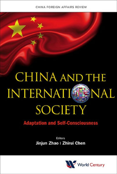 China And The International Society: Adaptation And Self-consciousness: Adaptation and Self-Consciousness