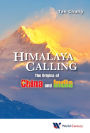 HIMALAYA CALLING: THE ORIGINS OF CHINA AND INDIA: The Origins of China and India