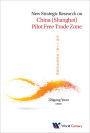 NEW STRATEGIC RESEARCH ON CHINA (SHANGHAI) PILOT FREE TRADE