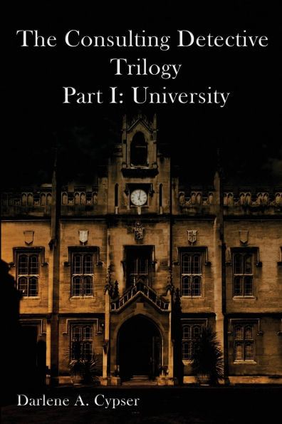 The Consulting Detective Trilogy Part I: University: