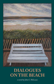Title: Dialogues on the Beach, Author: John McLucas