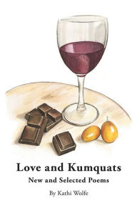 Title: Love and Kumquats, Author: Kathi Wolfe