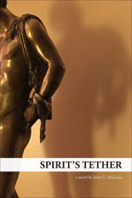 Title: Spirit's Tether, Author: John C. McLucas