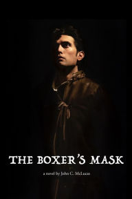 Title: The Boxer's Mask, Author: John C. McLucas