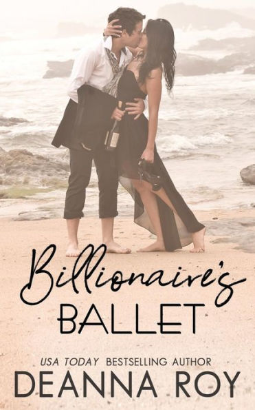 The Billionaire's Ballet: A Contemporary Billionaire Friends to Lovers Romance