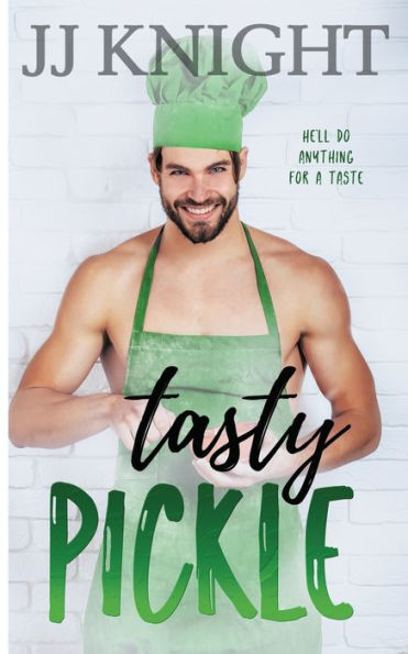 Tasty Pickle: An Opposites Attract Romantic Comedy
