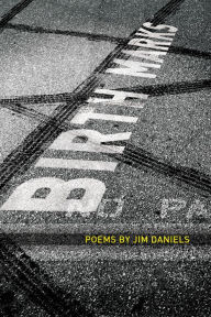 Title: Birth Marks, Author: Jim Daniels